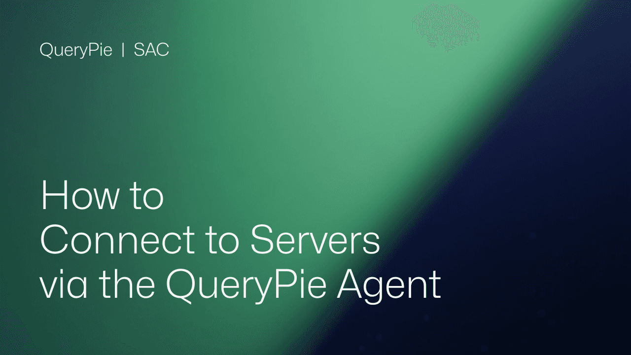 How to Connect to Servers via the QueryPie Agent
